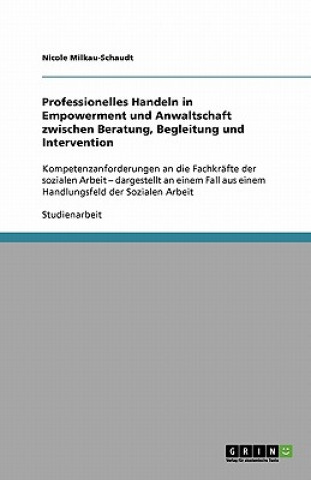 Könyv Professionelles Handeln in Empowerment und Anwaltschaft zwischen Beratung, Begleitung und Intervention Nicole Milkau-Schaudt