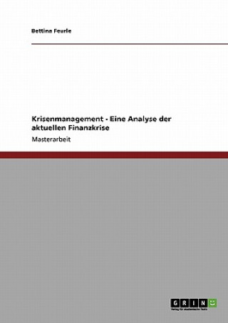 Kniha Krisenmanagement. Eine Analyse der Finanzkrise 2008 und ihrer Folgen Bettina Feurle