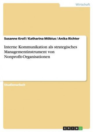 Carte Interne Kommunikation als strategisches Managementinstrument von Nonprofit-Organisationen Susanne Kroll