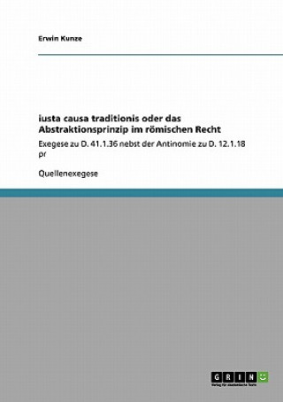 Book iusta causa traditionis oder das Abstraktionsprinzip im roemischen Recht Erwin Kunze
