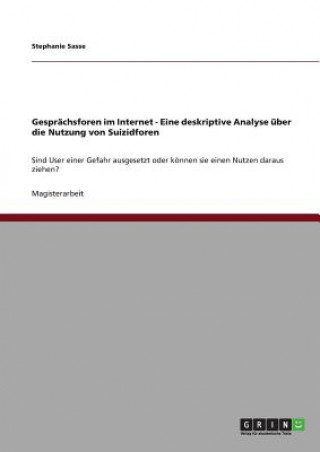 Book Gesprachsforen im Internet - Eine deskriptive Analyse uber die Nutzung von Suizidforen Stephanie Sasse