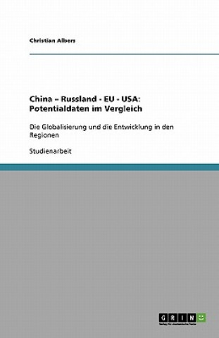 Carte China - Russland - EU - USA: Potentialdaten im Vergleich Christian Albers