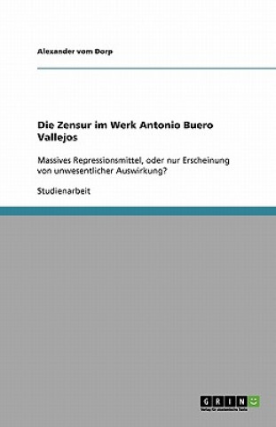 Kniha Zensur im Werk Antonio Buero Vallejos Alexander Vom Dorp