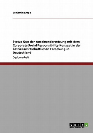 Książka Status Quo der Auseinandersetzung mit dem Corporate Social Responsibility-Konzept in der betriebswirtschaftlichen Forschung in Deutschland Benjamin Krapp