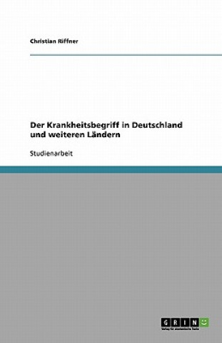Könyv Krankheitsbegriff in Deutschland und weiteren Landern Christian Riffner