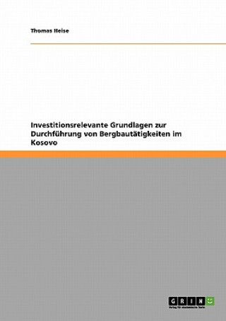 Kniha Investitionsrelevante Grundlagen zur Durchfuhrung von Bergbautatigkeiten im Kosovo Thomas Heise