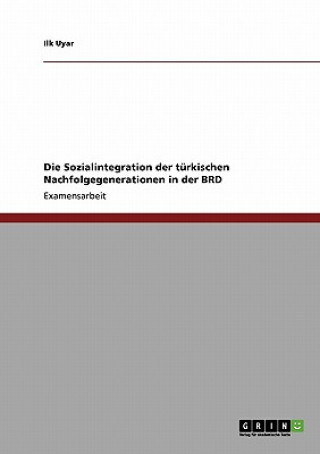 Książka Sozialintegration der turkischen Nachfolgegenerationen in der BRD Ilk Uyar