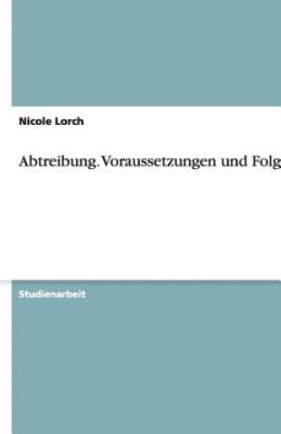 Βιβλίο Abtreibung. Voraussetzungen Und Folgen Nicole Lorch