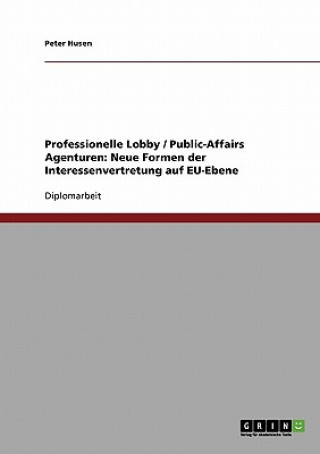 Książka Professionelle Lobby / Public-Affairs Agenturen Peter Husen