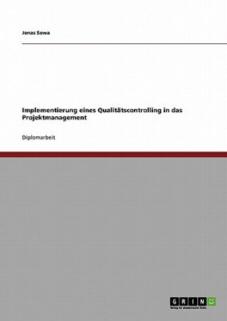 Książka Implementierung eines Qualitatscontrolling in das Projektmanagement Jonas Sowa