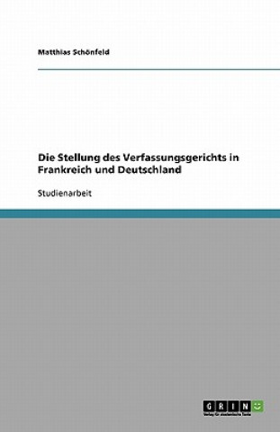 Книга Stellung des Verfassungsgerichts in Frankreich und Deutschland Matthias Schönfeld