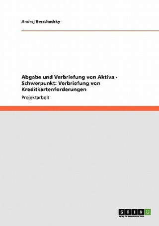 Könyv Abgabe und Verbriefung von Aktiva - Schwerpunkt Andrej Berschadsky