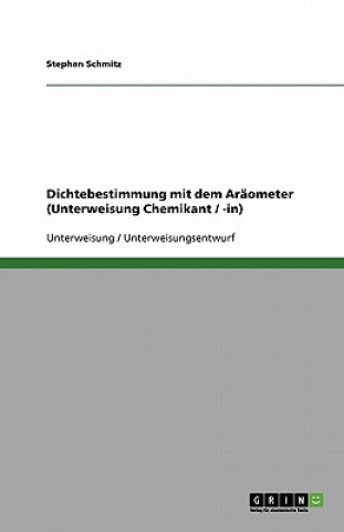 Kniha Dichtebestimmung mit dem Aräometer (Unterweisung Chemikant / -in) Stephan Schmitz