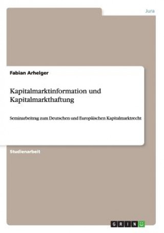 Knjiga Kapitalmarktinformation und Kapitalmarkthaftung Fabian Arhelger