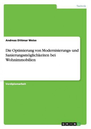 Knjiga Optimierung Von Modernisierungs- Und Sanierungsm glichkeiten Bei Wohnimmobilien Andreas Dittmar Weise