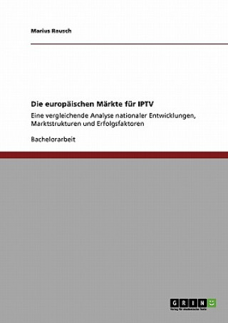 Kniha europaischen Markte fur IPTV Marius Rausch