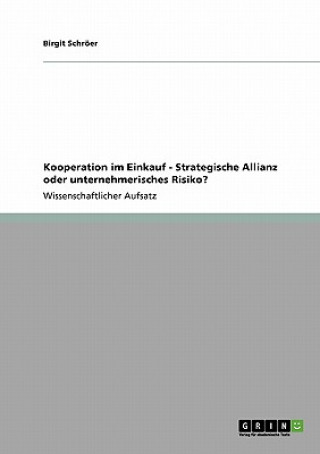 Kniha Kooperation im Einkauf - Strategische Allianz oder unternehmerisches Risiko? Birgit Schröer