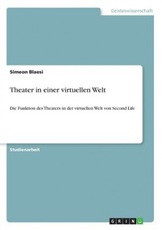 Könyv Theater in einer virtuellen Welt Simeon Blaesi