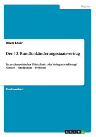 Buch 12. Rundfunkanderungsstaatsvertrag Oliver Löser