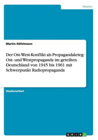 Kniha Ost-West-Konflikt ALS Propagandakrieg Martin Hofelmann
