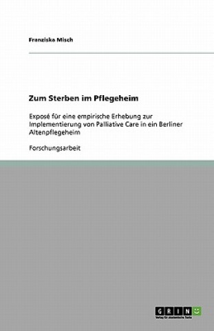 Kniha Zum Sterben im Pflegeheim Franziska Misch