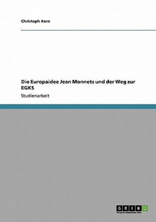 Kniha Die Europaidee Jean Monnets und der Weg zur EGKS Christoph Kern