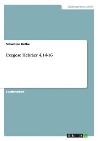 Kniha Exegese Hebraer 4,14-16 Sebastian Gräbe