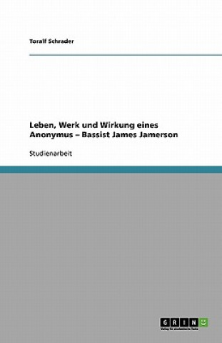 Book Leben, Werk und Wirkung eines Anonymus - Bassist James Jamerson Toralf Schrader