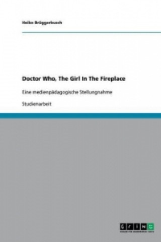 Kniha Doctor Who, The Girl In The Fireplace Heiko Brüggerbusch