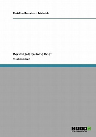 Kniha mittelalterliche Brief Christina Kornelsen- Teichrieb