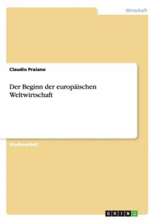 Książka Beginn der europaischen Weltwirtschaft Claudio Praiano