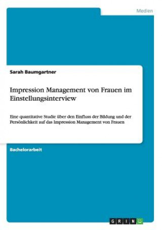 Kniha Impression Management von Frauen im Einstellungsinterview Sarah Baumgartner