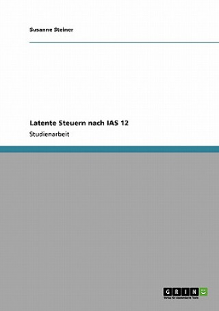 Kniha Latente Steuern nach IAS 12 Susanne Steiner