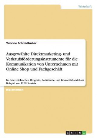 Kniha Ausgewählte Direktmarketing- und Verkaufsförderungsinstrumente für die Kommunikation von Unternehmen mit Online Shop und Fachgeschäft Yvonne Schmidhuber