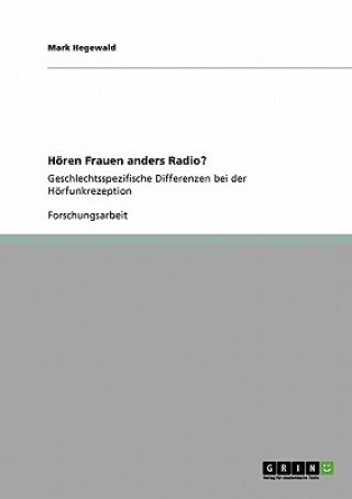 Kniha Hoeren Frauen anders Radio? Mark Hegewald