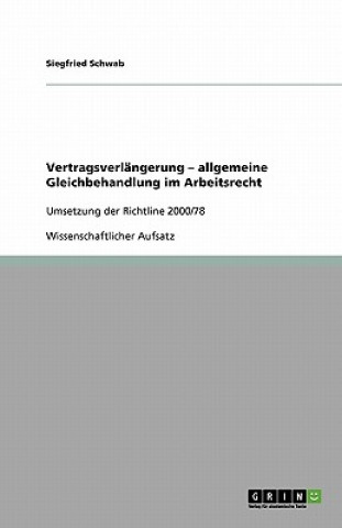 Książka Vertragsverlangerung - allgemeine Gleichbehandlung im Arbeitsrecht Siegfried Schwab