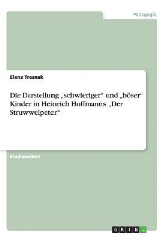 Carte Darstellung "schwieriger und "boeser Kinder in Heinrich Hoffmanns "Der Struwwelpeter Elena Tresnak