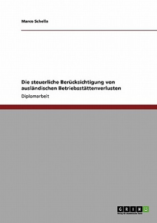 Livre steuerliche Berucksichtigung von auslandischen Betriebsstattenverlusten Marco Schella