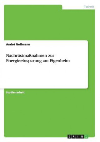 Βιβλίο Nachrustmassnahmen zur Energieeinsparung am Eigenheim André Nollmann