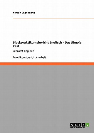 Carte Blockpraktikumsbericht Englisch - Das Simple Past Kerstin Engelmann