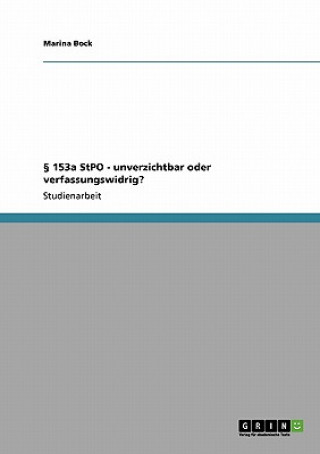 Carte 153a StPO - unverzichtbar oder verfassungswidrig? Marina Bock