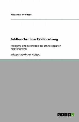 Kniha Feldforscher uber Feldforschung Alexandra von Bose