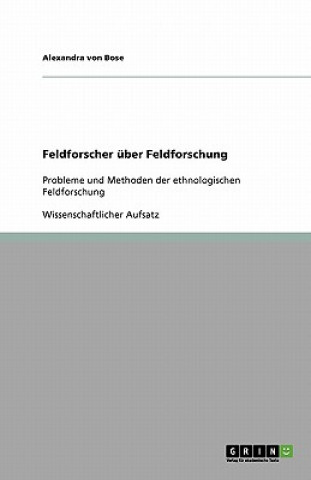 Buch Feldforscher uber Feldforschung Alexandra von Bose