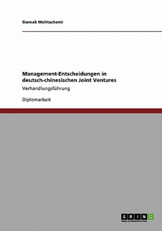 Kniha Management-Entscheidungen in Deutsch-Chinesischen Joint Ventures Siamak Mohtachemi