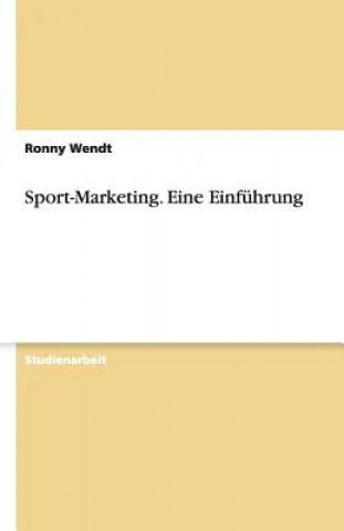 Book Sport-Marketing. Eine Einfuhrung Ronny Wendt