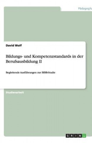 Könyv Bildungs- und Kompetenzstandards in der Berufsausbildung II David Wolf