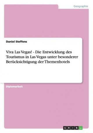Könyv Viva Las Vegas! Die Entwicklung des Tourismus in Las Vegas Daniel Steffens