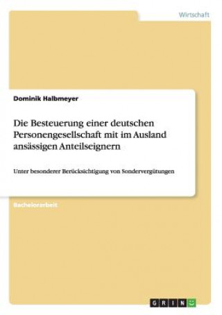 Könyv Besteuerung einer deutschen Personengesellschaft mit im Ausland ansassigen Anteilseignern Dominik Halbmeyer