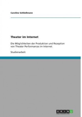 Kniha Theater im Internet Caroline Schließmann