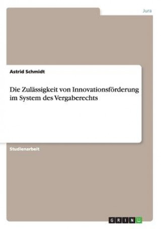 Carte Zulassigkeit von Innovationsfoerderung im System des Vergaberechts Astrid Schmidt